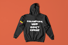 Load image into Gallery viewer, &quot;COLOMBIAN Men Dont Cheat&quot; Hoodie
